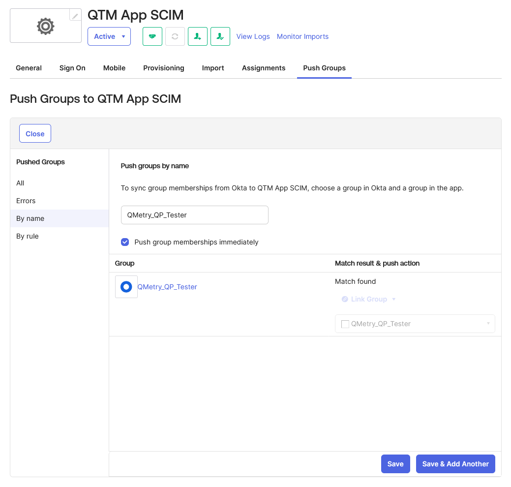 Save Group Push Configuration in QTM App SCIM Okta Push Groups to QTM App SCIM configuration screen showing the QMetry_QP_Tester group selected for synchronization. The “Match found” status is displayed, confirming successful linkage between Okta and QTM App SCIM. Buttons for Save and Save & Add Another appear at the bottom for finalizing the configuration.