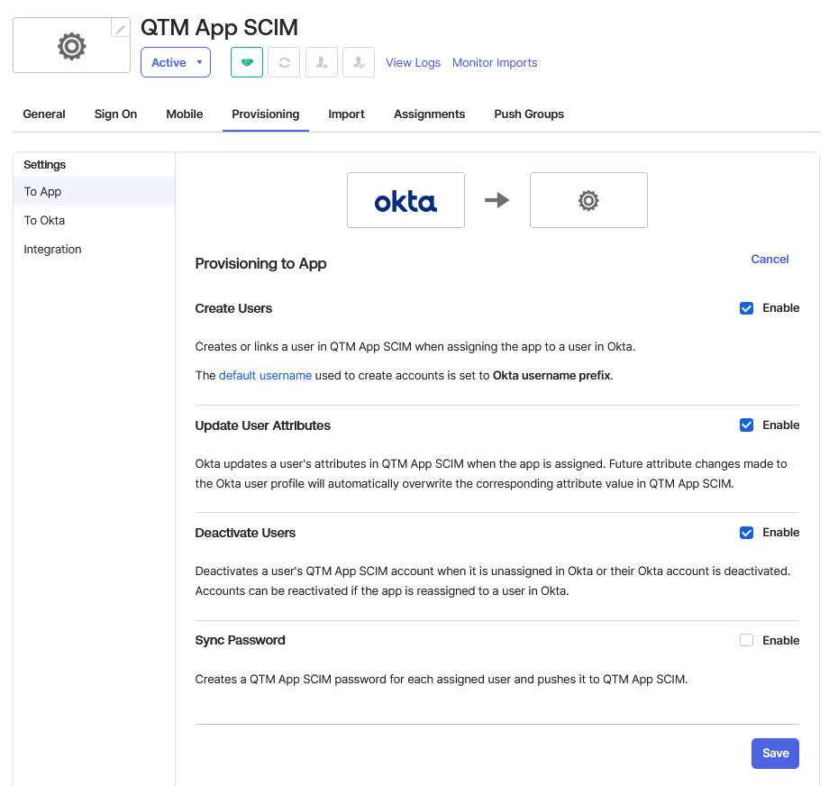 Enable and Save Provisioning Settings in Okta SCIM App Okta QTM App SCIM configuration under the Provisioning tab showing Provisioning to App settings. Options such as Create Users, Update User Attributes, and Deactivate Users are checked and enabled, allowing automatic user provisioning and updates between Okta and the connected app. The Sync Password option remains unchecked. The Save button is available at the bottom right to confirm configuration changes.