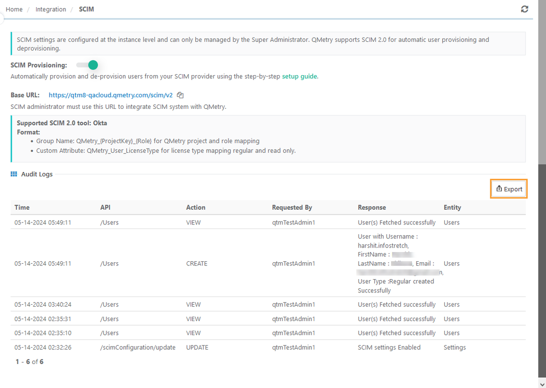 Exporting SCIM Audit Logs from Integration Page QMetry’s SCIM Integration page displaying active SCIM provisioning settings, including the SCIM Base URL and supported tool information. The Audit Logs section lists user-related API actions such as VIEW, CREATE, and UPDATE, along with timestamps, requester names, and response details. An Export button in the upper-right corner enables downloading SCIM audit logs for external review and troubleshooting.
