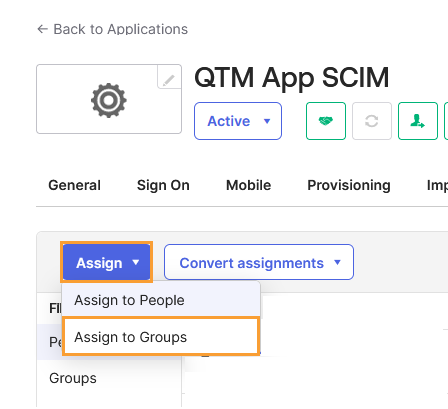 Assign QTM App SCIM to Groups Okta QTM App SCIM application page displaying the Assign dropdown menu. The Assign to Groups option is highlighted, allowing administrators to assign the SCIM app integration to specific user groups for provisioning.