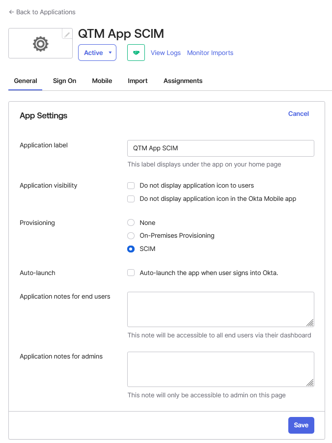 Enable SCIM Provisioning in Okta App Settings Okta QTM App SCIM configuration screen showing the General tab of App Settings. The Provisioning option is set to SCIM, with other settings for Application label, Application visibility, Auto-launch, and notes for end users and admins. Buttons for Cancel and Save appear at the bottom to apply changes.